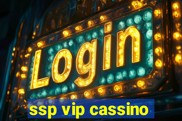 ssp vip cassino